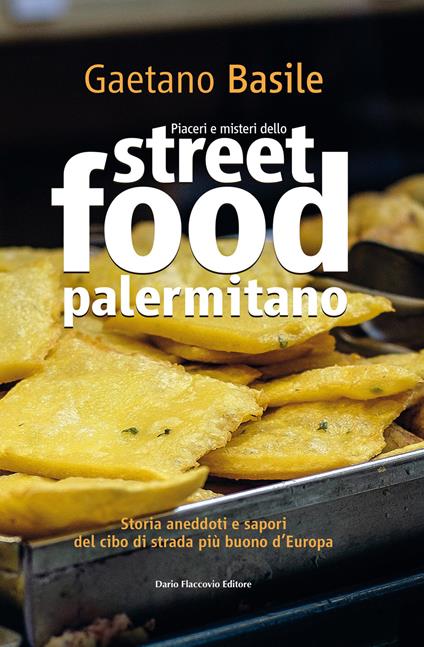 Piaceri e misteri dello street food palermitano - Gaetano Basile - copertina