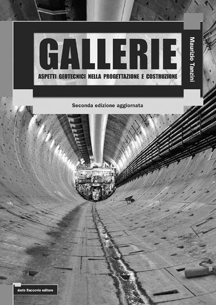 Gallerie. Aspetti geotecnici nella progettazione e costruzione. Ediz. ampliata - Maurizio Tanzini - copertina