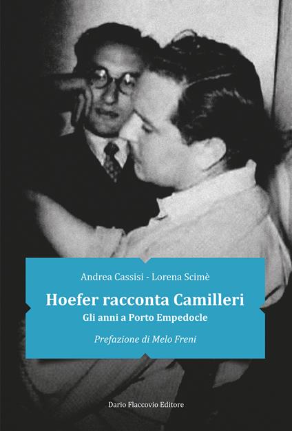 Hoefer racconta Camilleri. Gli anni a Porto Empedocle - Andrea Cassisi,Lorena Scimè - ebook