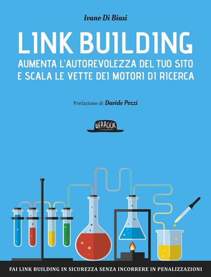 Link building. Aumenta l'autorevolezza del tuo sito e scala le vette dei motori di ricerca - Ivano Di Biasi - copertina