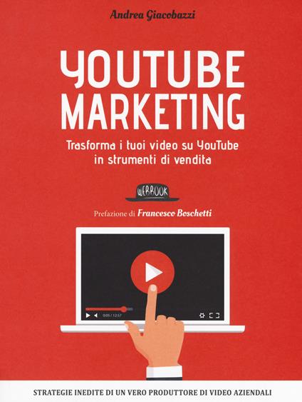 YouTube marketing. Trasforma i tuoi video su YouTube in strumenti di vendita - Andrea Giacobazzi - copertina