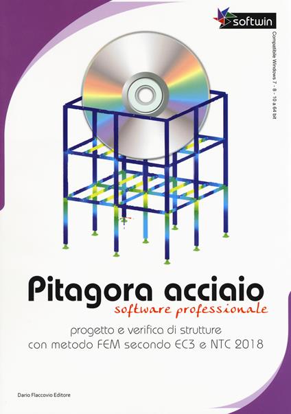 Pitagora Acciaio. Software professionale. Progetto e verifica di strutture con il metodo FEM secondo EC3 e NTC 2018. Con CD-ROM - Sebastiano Floridia,Giovanni Conticello - copertina