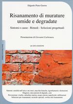 Risanamento di murature umide e degradate. Sintomi e cause, rimedi, soluzioni progettuali