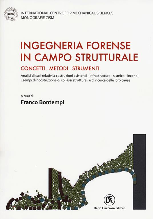 Ingegneria forense in campo strutturale. Concetti, metodi, strumenti - copertina