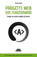 Progetti Web che funzionano. Scopri un nuovo modello di lavoro