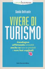 Vivere di turismo. Guadagna affittando immobili anche se non ne possiedi e non hai capitali