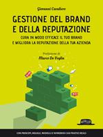 Gestione del brand e della reputazione. Cura in modo efficace il tuo brand e migliora la reputazione della tua azienda