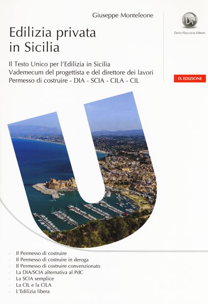 Edilizia privata in Sicilia. Il testo unico per l'edilizia in Sicilia. Vademecum del progettista e del direttore dei lavori. Con CD-ROM - Giuseppe Monteleone - copertina