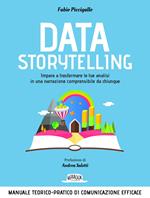 Data storytelling. Impara a trasformare le tue analisi in una narrazione comprensibile da chiunque