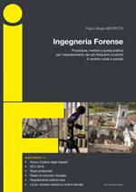 Ingegneria forense. Procedure, metodi e guida pratica per l'espletamento dei più frequenti incarichi in ambito civile e penale