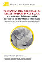 Valutazione collaudabilità delle strutture in C.A. e C.A.P. e accertamento delle responsabilità dell'impresa e del fornitore di calcestruzzo. Manuale d’uso per il calcolo della resistenza strutturale e potenziale in accordo a NTC 2018, linee guida e norma UNI EN 13791:2019