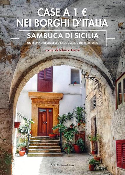 Case a 1 euro nei borghi d'Italia. Sambuca di Sicilia: un esempio di successo nel governo del territorio - copertina