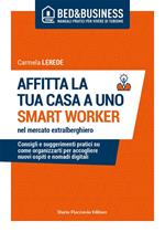 Affitta la tua casa ad uno smart worker nel mercato extralberghiero. Consigli e suggerimenti pratici su come organizzarti per accogliere nuovi ospiti e nomadi digitali