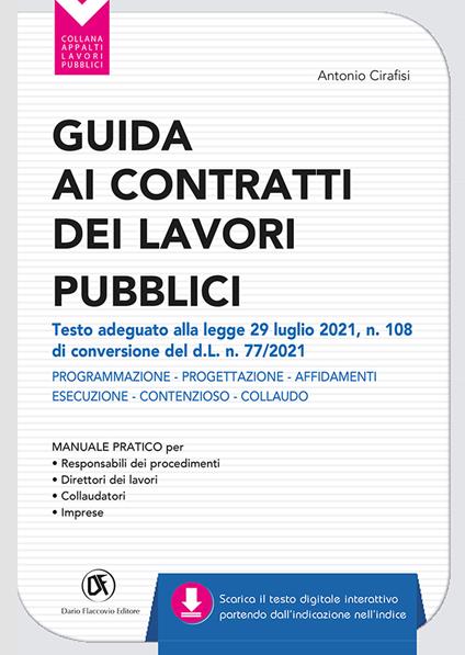 Guida ai contratti dei lavori pubblici. Adeguata al d.l. 31/05/21 n. 77 (d.l. Recovery). Progettazione - Affidamenti - Esecuzione - Antonio Cirafisi - copertina