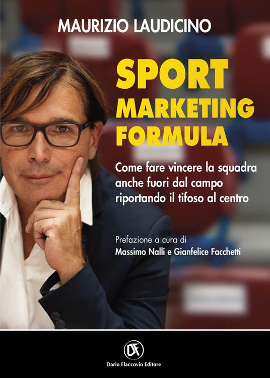 Sport marketing formula. Come fare vincere la squadra anche fuori dal campo riportando il tifoso al centro - Maurizio Laudicino - copertina