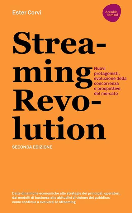 Streaming revolution. Nuovi protagonisti, evoluzione della concorrenza e prospettive del mercato - Ester Corvi - ebook