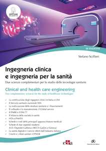Libro Ingegneria clinica e ingegneria per la sanità. Due scienze complementari per lo studio delle tecnologie sanitarie Stefano Scillieri