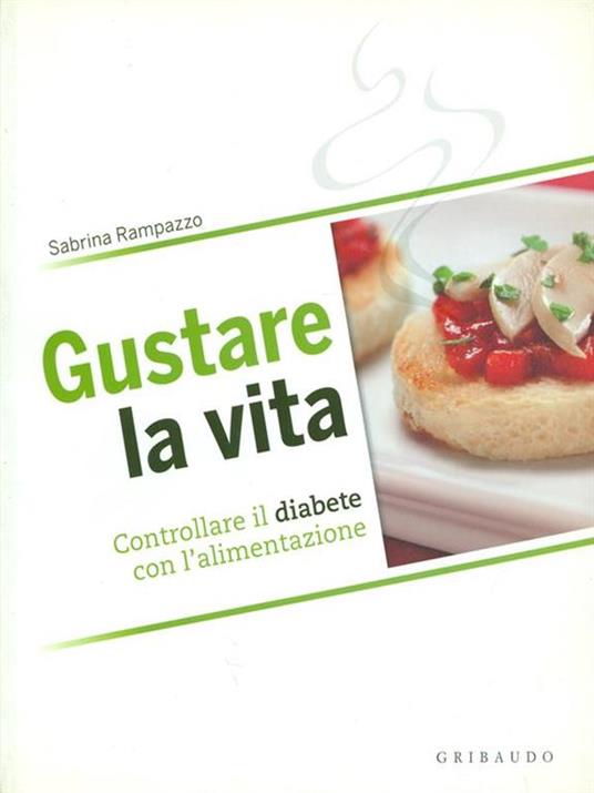 Gustare la vita. Controllare il diabete con l'alimentazione - Sabrina Rampazzo - 3