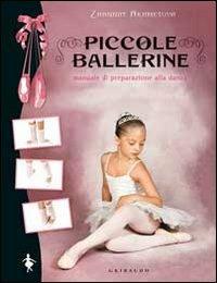 Piccole ballerine. Manuale di preparazione alla danza - Zhannat Akhmetova - copertina