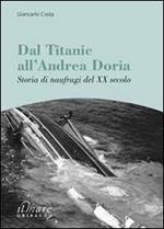Dal Titanic all'Andrea Doria. Storia di naufragi del XX secolo