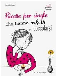 Ricette per single che hanno voglia di coccolarsi - Daniela Guaiti - copertina