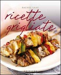 Ricette grigliate - Rachel Lane - copertina