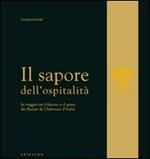 Il sapore dell'ospitalità. In viaggio tra il fascino e il gusto dei Relais & Chateau d'Italia