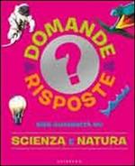 555 curiosità su scienza e natura. Ediz. illustrata