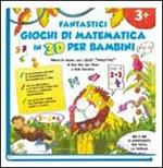 Fantastici giochi di matematica in 3D per bambini. Ediz. illustrata