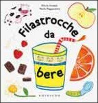 Filastrocche da bere - Olivia Cauzzo,Paola Pappacena - copertina