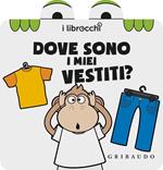 Dove sono i miei vestiti? I librocchi. Ediz. illustrata