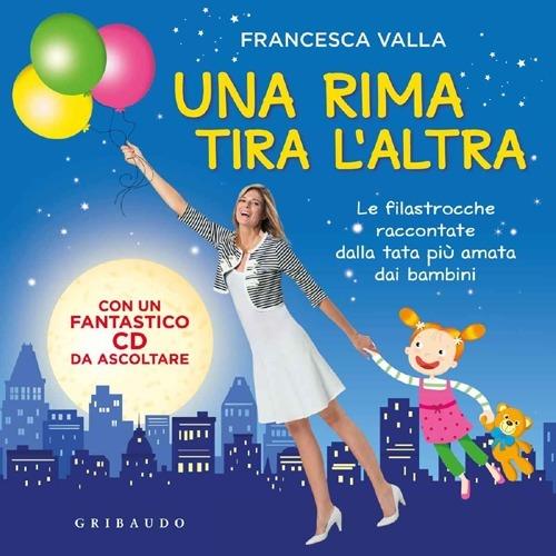 Una rima tira l'altra. Le filastrocche raccontate dalla tata più amata dai bambini. Con CD Audio - Francesca Valla - copertina