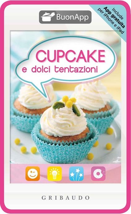 Cupcake e dolci tentazioni. Con App per iPhone e iPad - copertina