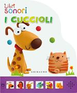 I cuccioli. Libro sonoro. Ediz. illustrata