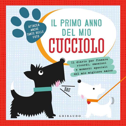 Il primo anno del mio cucciolo. Il diario per fissare ricordi, emozioni e momenti speciali del mio migliore amico - Shawn Sherry - copertina