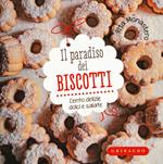 Il paradiso dei biscotti. Cento delizie dolci e salate