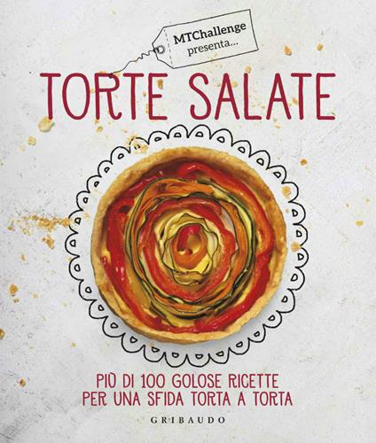 Torte salate. Più di 100 golose ricette per una sfida torta a torta - Alessandra Gennaro,M. Esteve - ebook