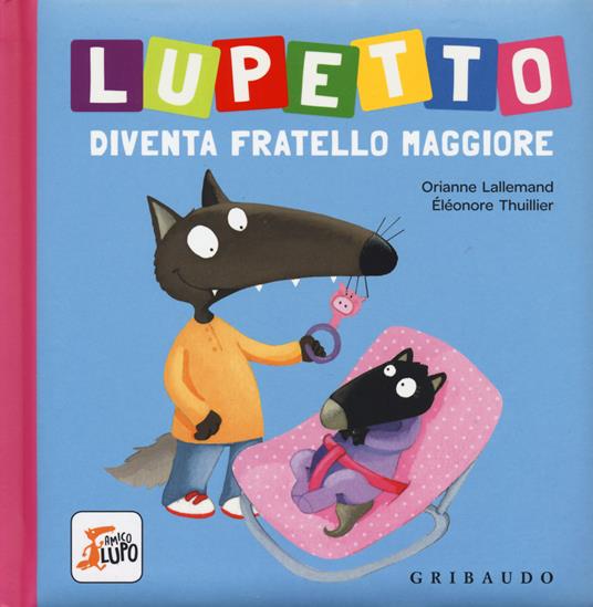  Lupetto è educato: Lupetto e educato. Amico lupo - Lallemand,  Orianne, Thuillier, Éléonore - Libri