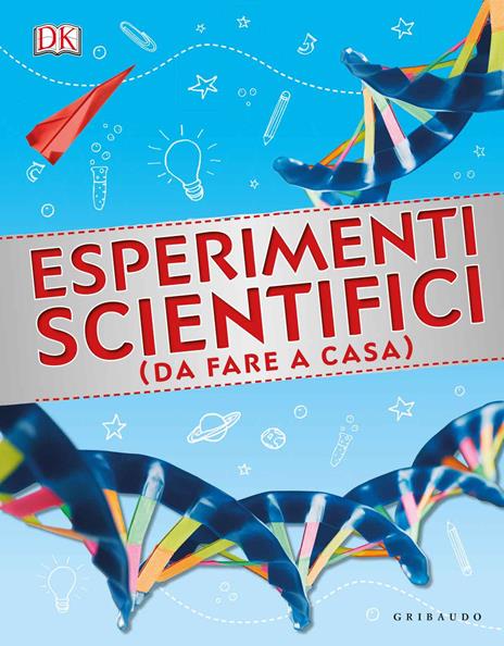 Esperimenti scientifici (da fare a casa). Ediz. illustrata - copertina