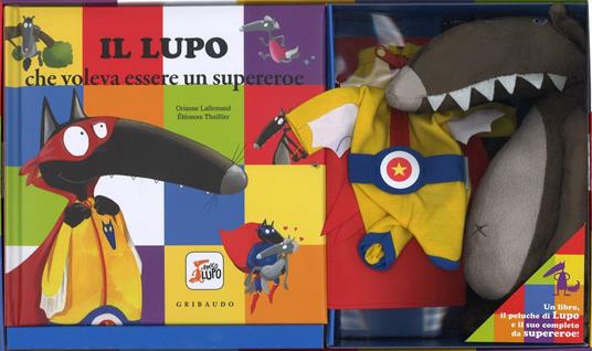 Il lupo che voleva essere un supereroe. Amico lupo. Ediz. a colori. Con gadget - Orianne Lallemand - copertina