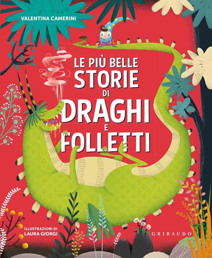 Le più belle storie di draghi e folletti. Ediz. a colori - Valentina Camerini - copertina