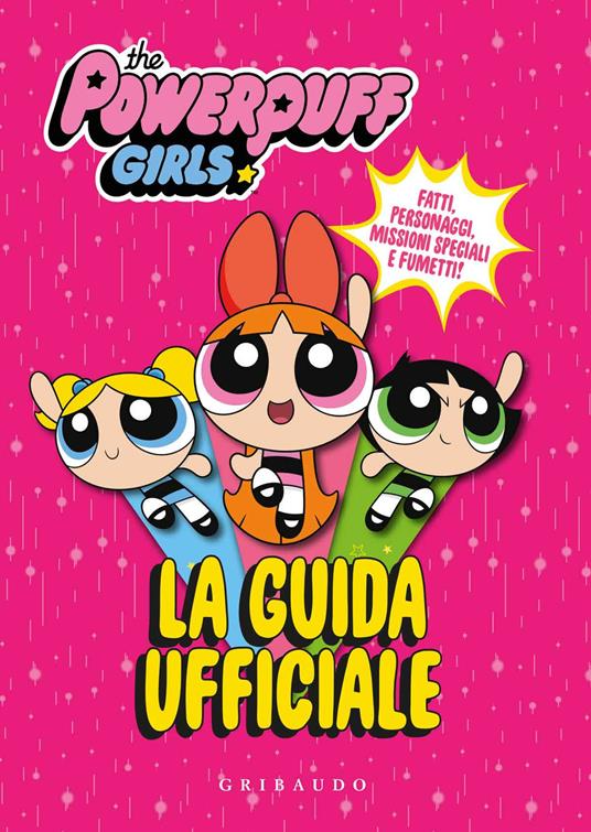 La guida ufficiale. The Powerpuff Girls. Ediz. a colori - copertina