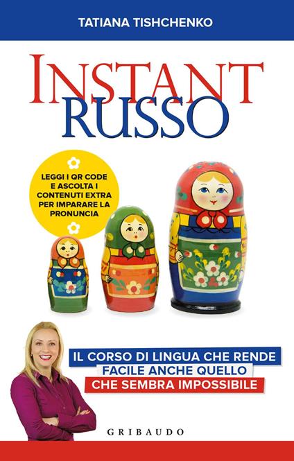 Instant russo. Il corso di lingua che rende facile anche quello che sembra impossibile - Tatiana Tishchenko - copertina