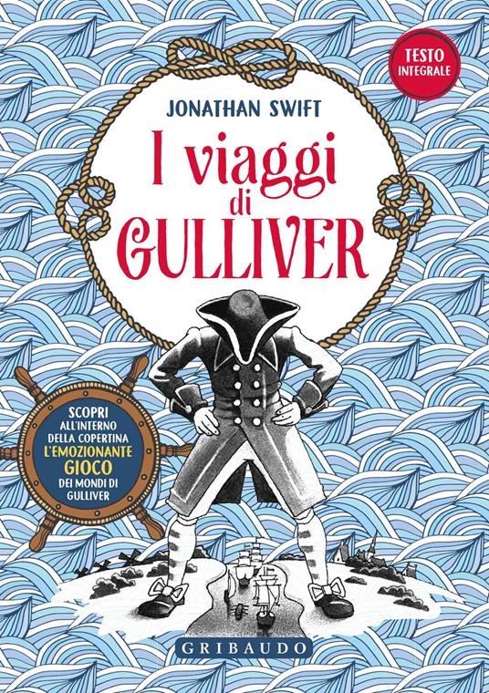 I viaggi di Gulliver. Con Poster - Jonathan Swift - Libro - Gribaudo - Vola  la pagina | laFeltrinelli