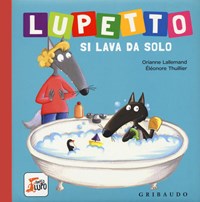 Lupetto si veste da solo - Orianne Lallemand - Feltrinelli Editore