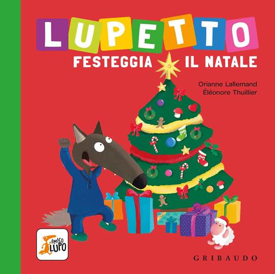 Lupetto festeggia il Natale. Amico lupo. Ediz. a colori - Orianne Lallemand - copertina