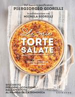 Le mie torte salate. Sfiziosità per ogni occasione, dall'aperitivo al pranzo della domenica