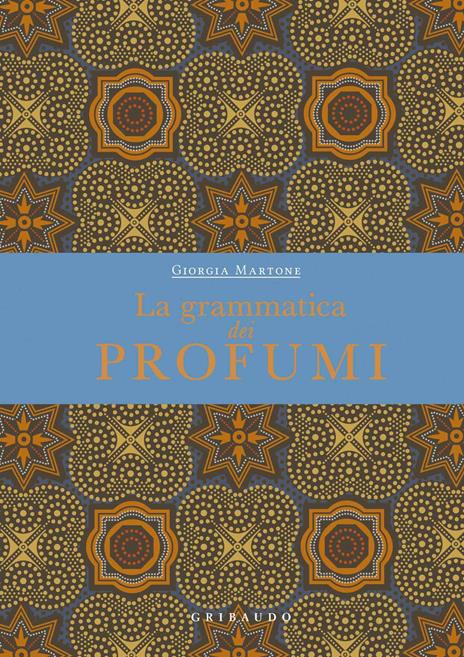 La grammatica dei profumi - Giorgia Martone - 2