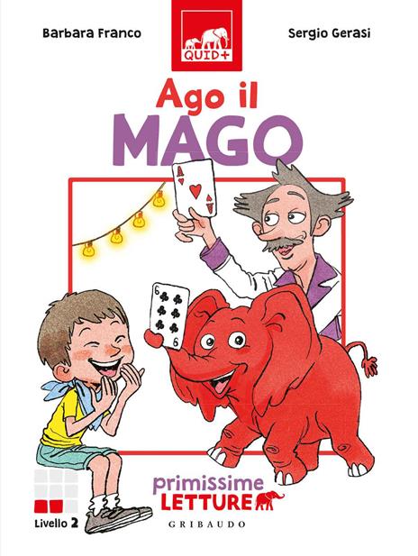 Ago il mago. Primissime letture. Livello 2 - Barbara Franco - copertina