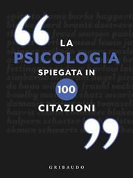 La psicologia spiegata in 100 citazioni